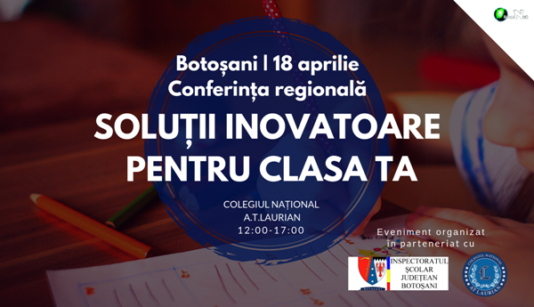 Invitaţie către profesori: Şcoala viitorului, la Laurian – Botoșani, într-o conferinţă regională