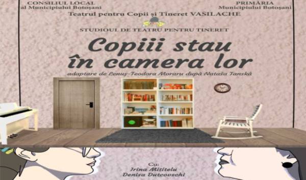 Copiii stau în camera lor – spectacol pentru tineri la Teatrul „Vasilache”