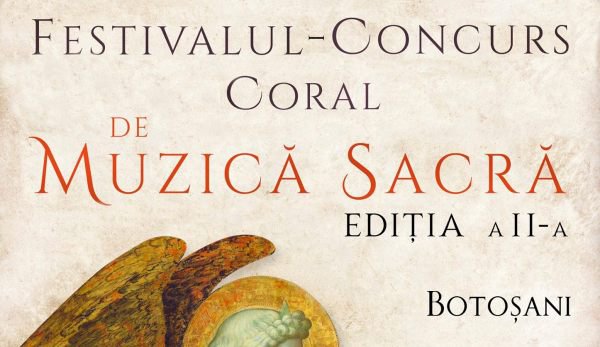 Festival - Concurs Coral de Muzică Sacră organizat în acest week-end la Botoșani