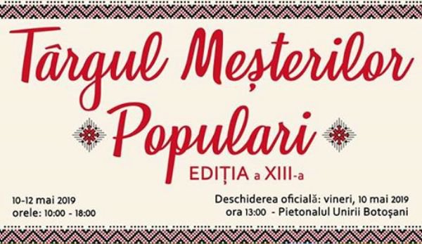 Târgul Meșterilor Populari în week-end la Botoșani!