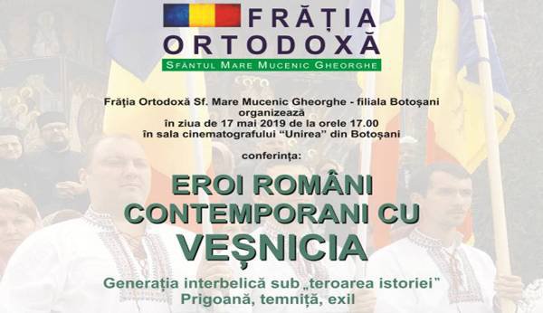 Frăția Ortodoxă „Sf. Mare Mucenic Gheorghe Purtătorul de Biruință” organizează la Botoșani conferința „Eroi români contemporani cu Veșnicia”