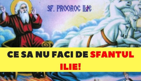 Sărbătoare mare! Ce să nu faci de Sfântul Ilie ca să-ți meargă bine!