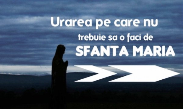 Urarea pe care NU este bine să o faci de Sfânta Maria, pe 15 august