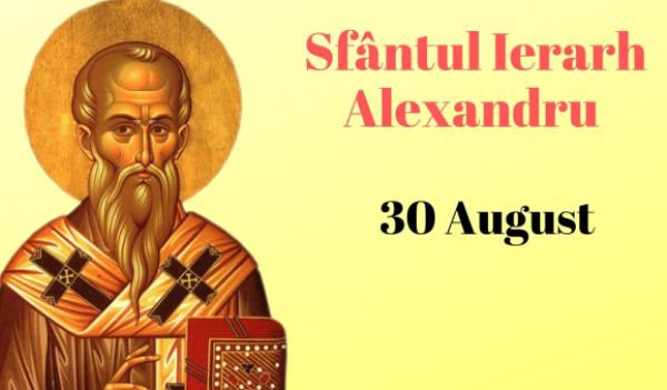 Sfântul Alexandru 2019 – Obiceiuri, tradiții și ce rugăciune se spune