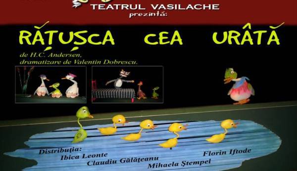 Teatrul pentru Copii şi Tineret „Vasilache”Botoșani, vă invită la „Rățușca cea urâtă”