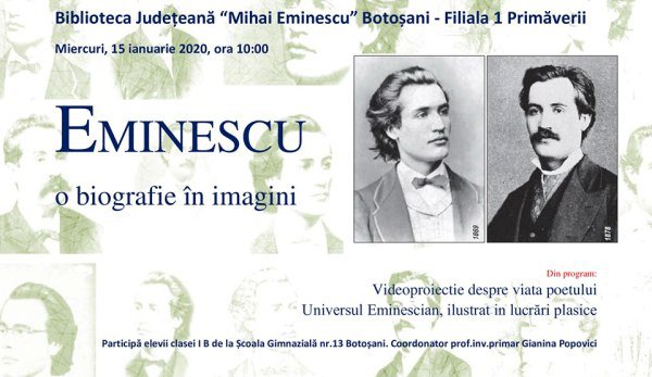 „Eminescu – o biografie în imagini” activitate culturală organizată de elevii clasei I-a B a Școlii Gimnaziale nr. 13 Botoșani