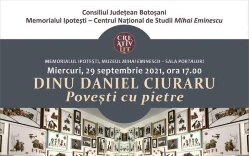 Expoziţia Poveşti cu pietre la Memorialul Ipotești