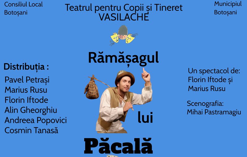 „Rămăşagul lui Păcală” în această săptămână la Teatrul „Vasilache”