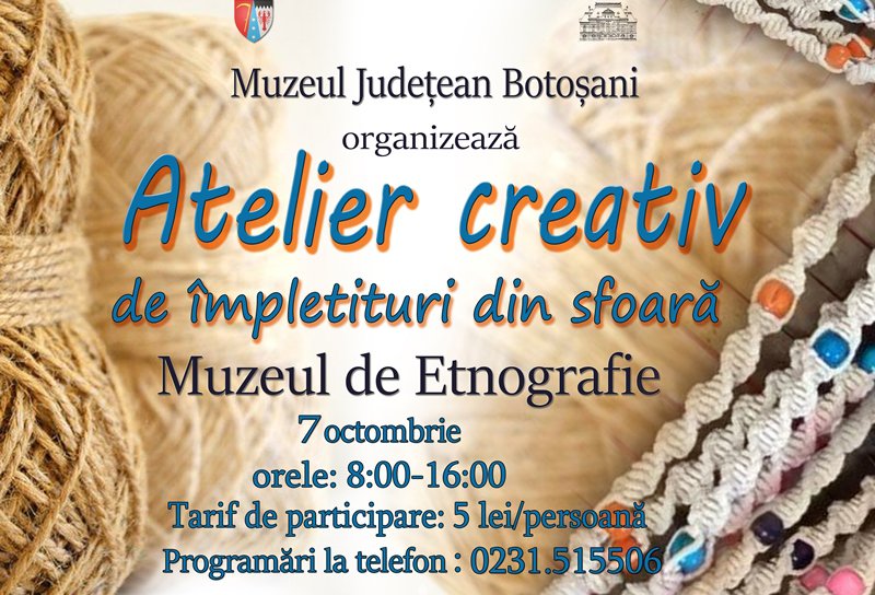 Muzeul Județean Botoșani organizează atelierul creativ de împletituri din sfoară