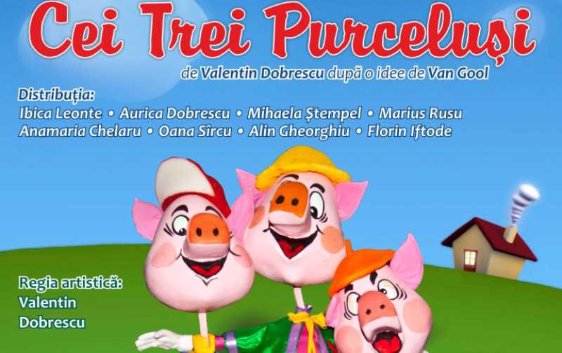 „Cei trei purceluşi”, un spectacol după o poveste îndrăgită de copii la Teatrul Vasilache