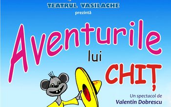 „Aventurile lui Chiţ”, spectacol pentru …