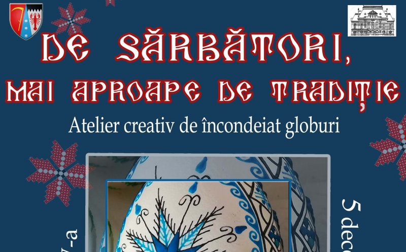 „De Sărbători, mai aproape de tradiție” Ateliere creative de încondeiat globuri la Botoșani