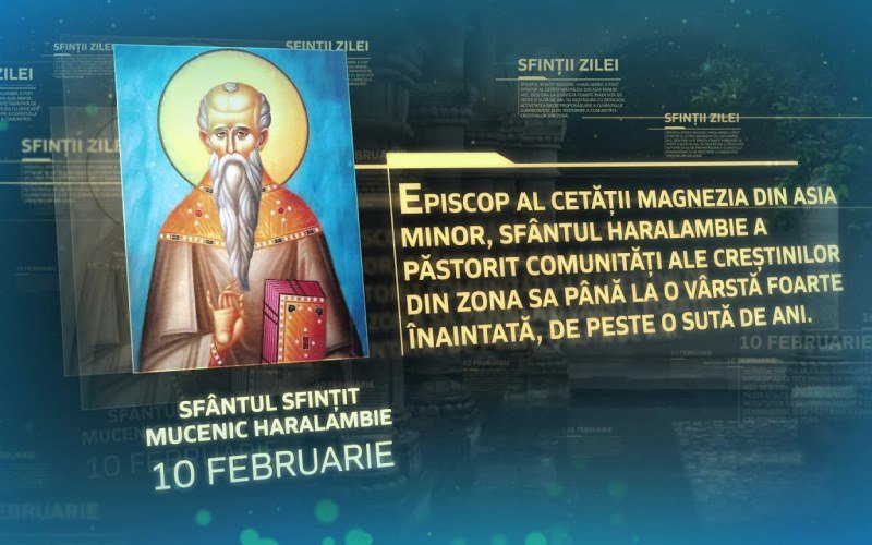 Sfântul Mucenic Haralambie – calendar ortodox 10 februarie 2023. Ce obiceiuri și tradiții se respectă de Sfântul Haralambie
