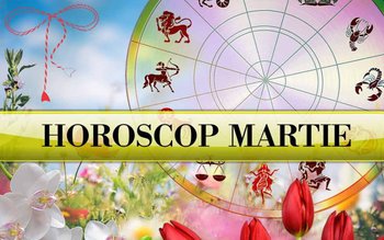 Horoscopul lunii martie: Taurii, Racii …