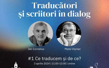 „Traducători și scriitori în dialog” …