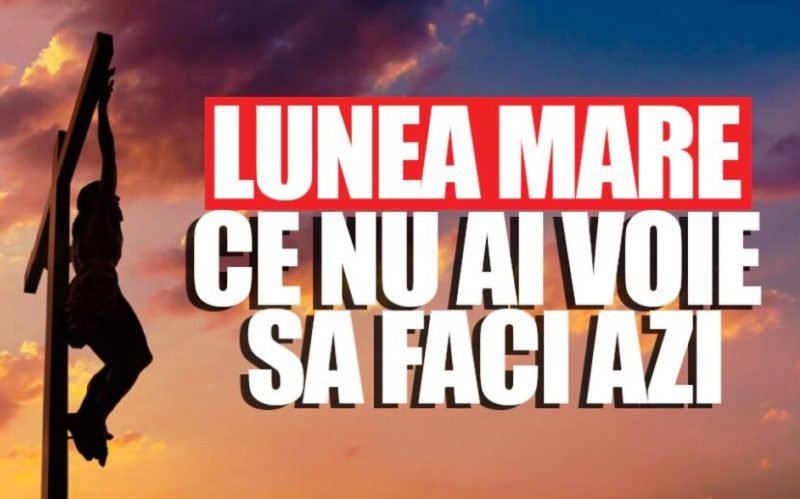 A început Săptămâna Patimilor! Este total interzis în Lunea Mare! Cele mai importante tradiții