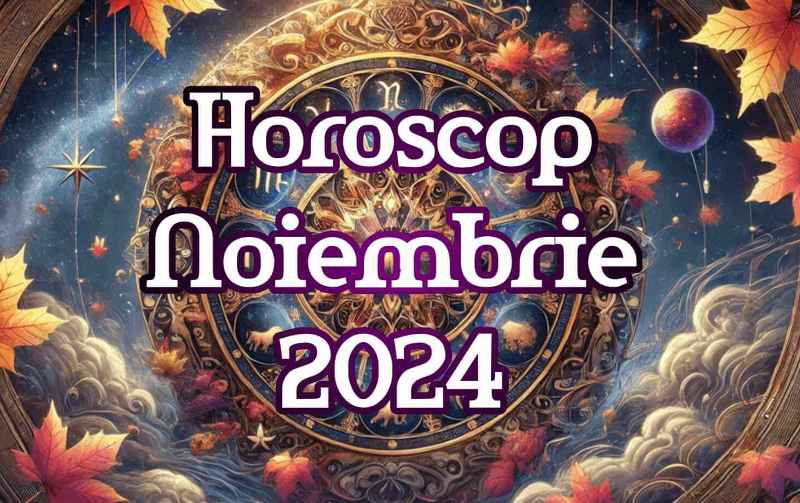 Horoscopul săptămânii 11 - 17 noiembrie: Urmează o săptămână de schimbări majore pentru toate zodiile
