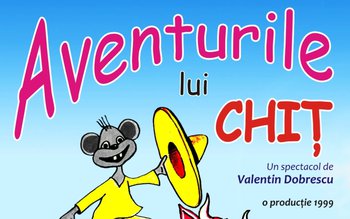„Aventurile lui Chiţ” la Teatrul …