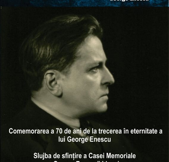 Comemorarea a 70 de ani de la trecerea în eternitate a lui George Enescu