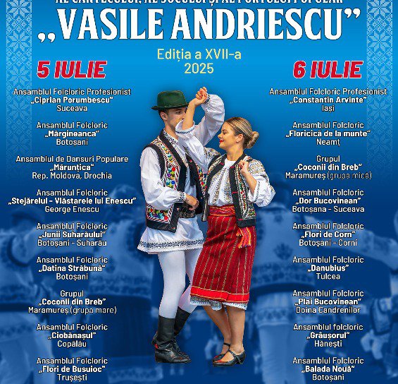 Festivalul Internațional al Cântecului, al Jocului și al Portului Popular „Vasile Andriescu” Botoșani. Vezi detalii!