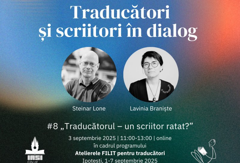 „Traducătorul - un scriitor ratat?” cu Steinar Lone și Lavinia Braniște - Traducători și scriitori în dialog – episodul 8