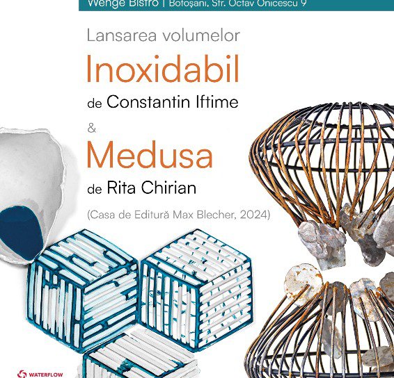 Memorialul „Ipotești” anunță o nouă lansare de carte: volumele „Inoxidabil” de Constantin Iftime și „Medusa” de Rita Chirian