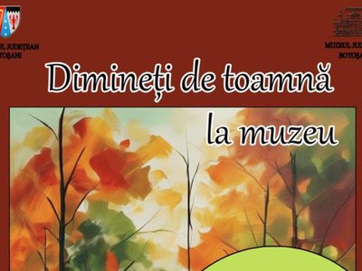 „Dimineți de toamnă la muzeu”