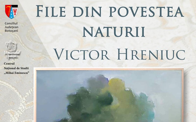 Expoziția „File din povestea naturii – Victor Hreniuc”