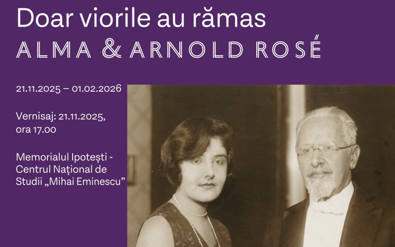 Expoziția „Doar viorile au rămas – Alma și Arnold Rosé”, la Memorialul Ipotești