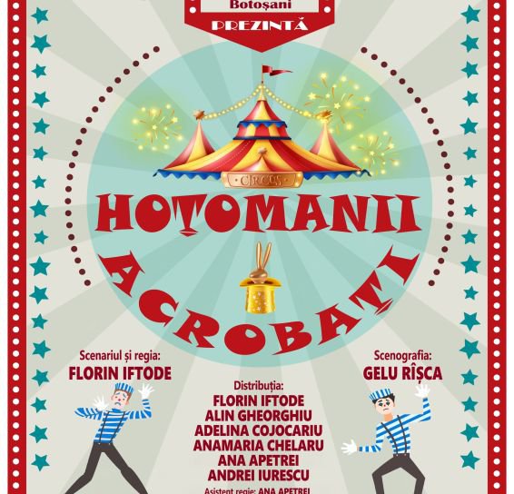Teatrul pentru Copii și Tineret „Vasilache” Botoșani prezintă spectacolul „Hoțomanii acrobați”