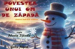 „Povestea unui om de zăpadă” …