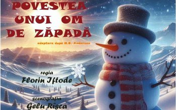 „Povestea unui om de zăpadă” …