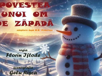 „Povestea unui om de zăpadă” …