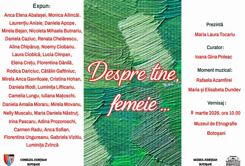 Muzeul Județean Botoșani organizează Expoziția de artă plastică „Despre tine, femeie...”