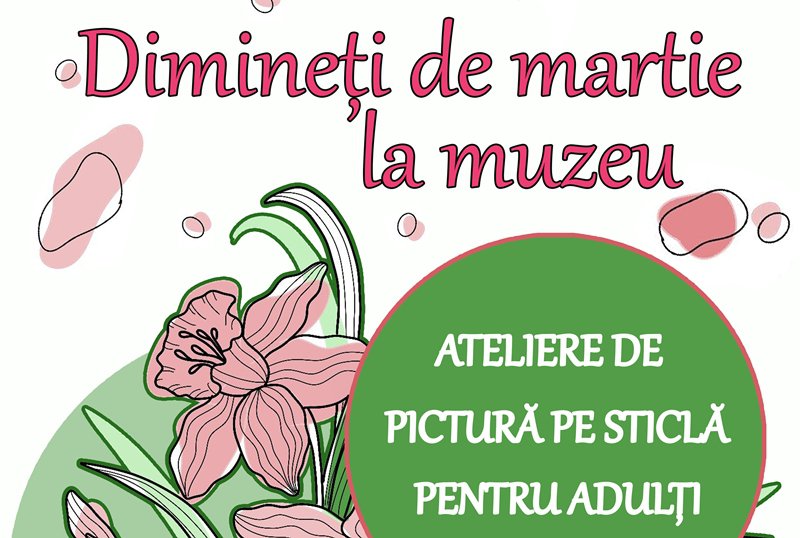 Atelierele de pictură pe sticlă „Dimineți de martie la muzeu”