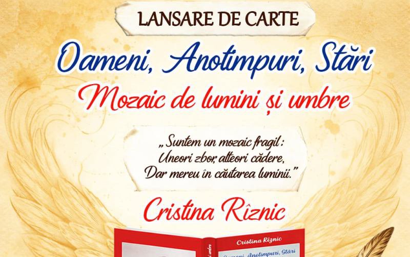 Lansare volum de poezii – debut „OAMENI, ANOTIMPURI, STĂRI, Mozaic de lumini și umbre”
