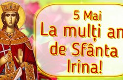 5 mai, Sfânta Irina. Sărbătoare …