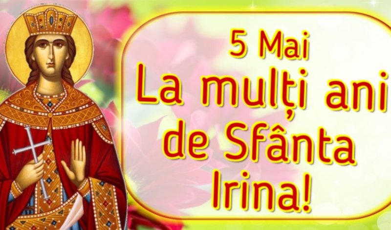5 mai, Sfânta Irina. Sărbătoare cu cruce neagră în calendarul ortodox