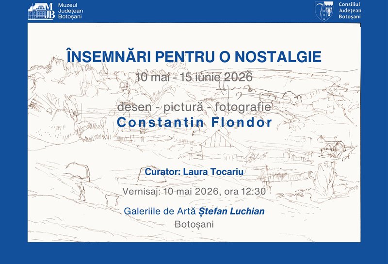 „Însemnări pentru o nostalgie” Expoziție personală – Constantin Flondor