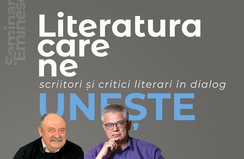 Scriitori și critici literari în dialog: „Literatura care ne unește”