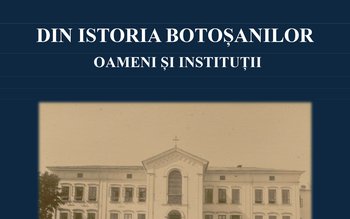 Conferința „Din istoria Botoșanilor. Oameni …