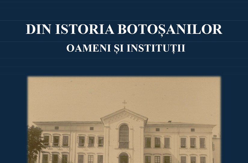 Conferința „Din istoria Botoșanilor. Oameni și instituții”