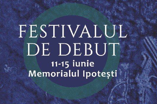 Festivalul de Debut la Memorialul Ipotești