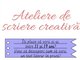 Invitație de înscriere la ATELIERELE …