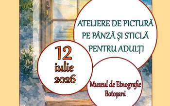 „Fereastră spre necuprins” – Ateliere …