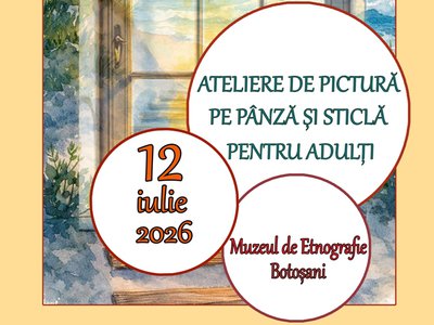 „Fereastră spre necuprins” – Ateliere …
